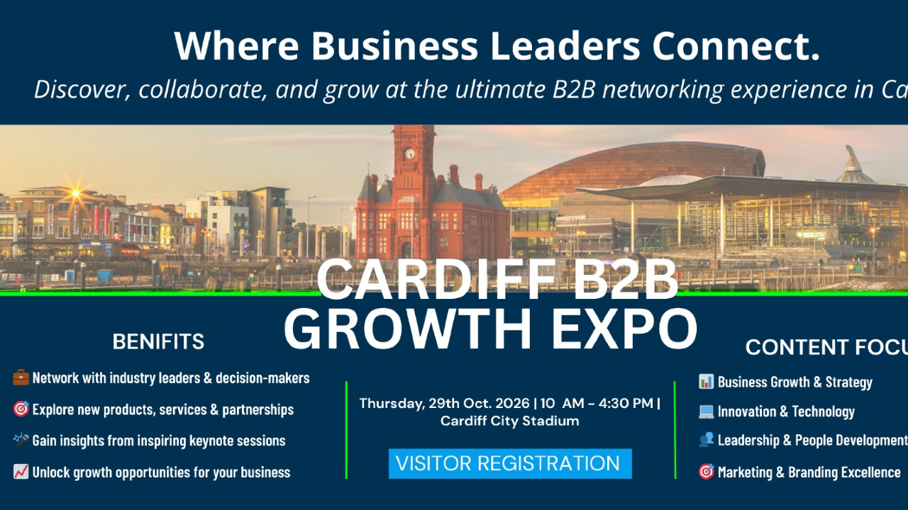 Cardiff B2B Growth Expo 2026| Book Your Visitors Ticket At Premier B2B Show