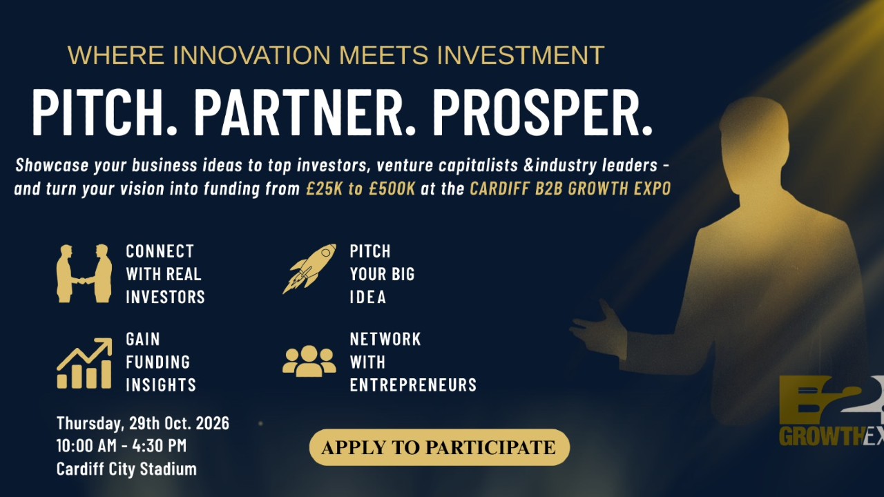 Cardiff B2B Growth Expo 2026 | Join Us As Investment Pitch Fest