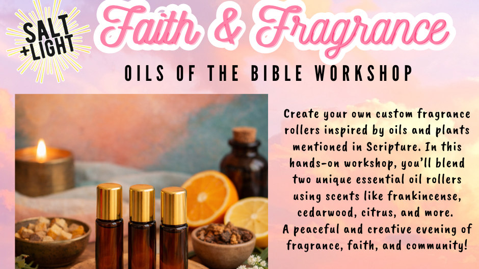 Faith & Fragrance: Oils of the Bible Workshop