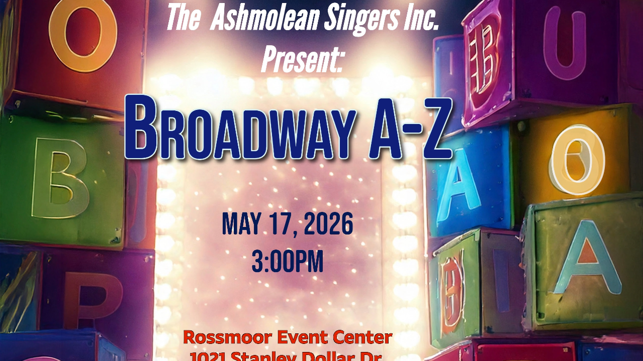 Broadway A-Z- May 17, 2026  3 pm Ashmolean Singers 2026 Cabaret
