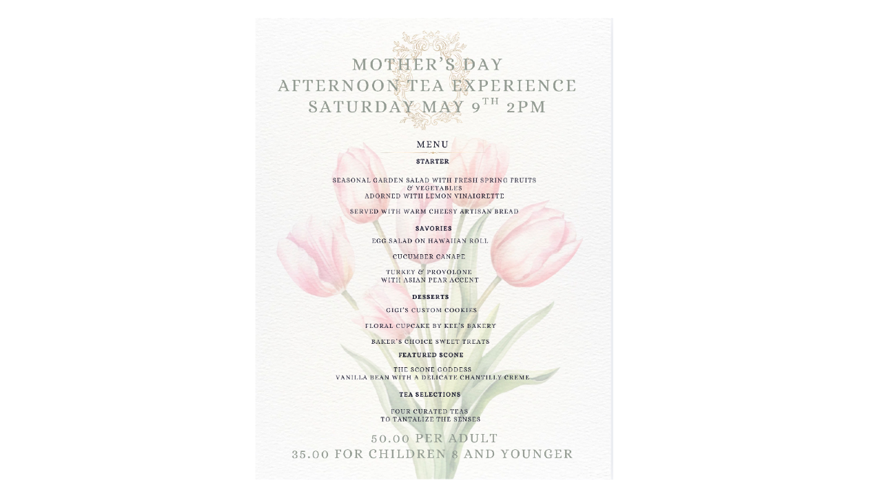 Mother’s Day Afternoon Tea Experience 2pm Saturday May 9th 2026