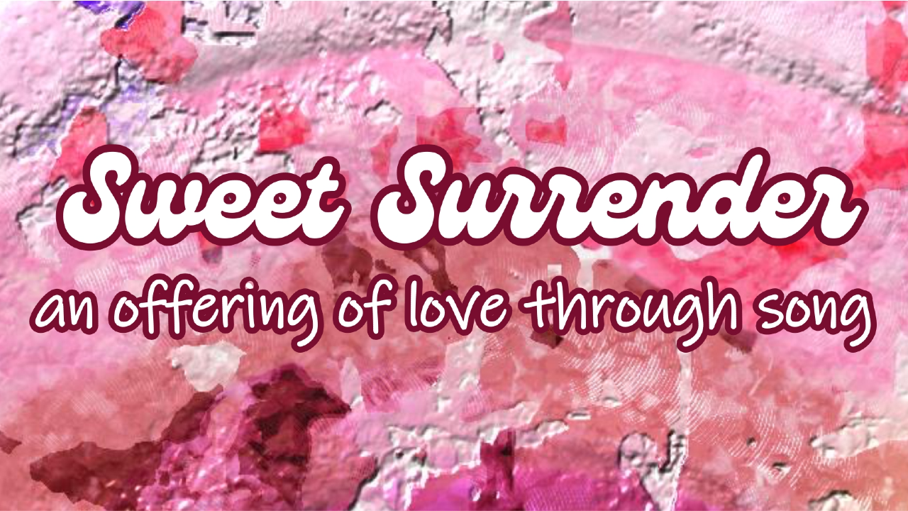 Sweet Surrender: An Offering of Love Through Song 💗