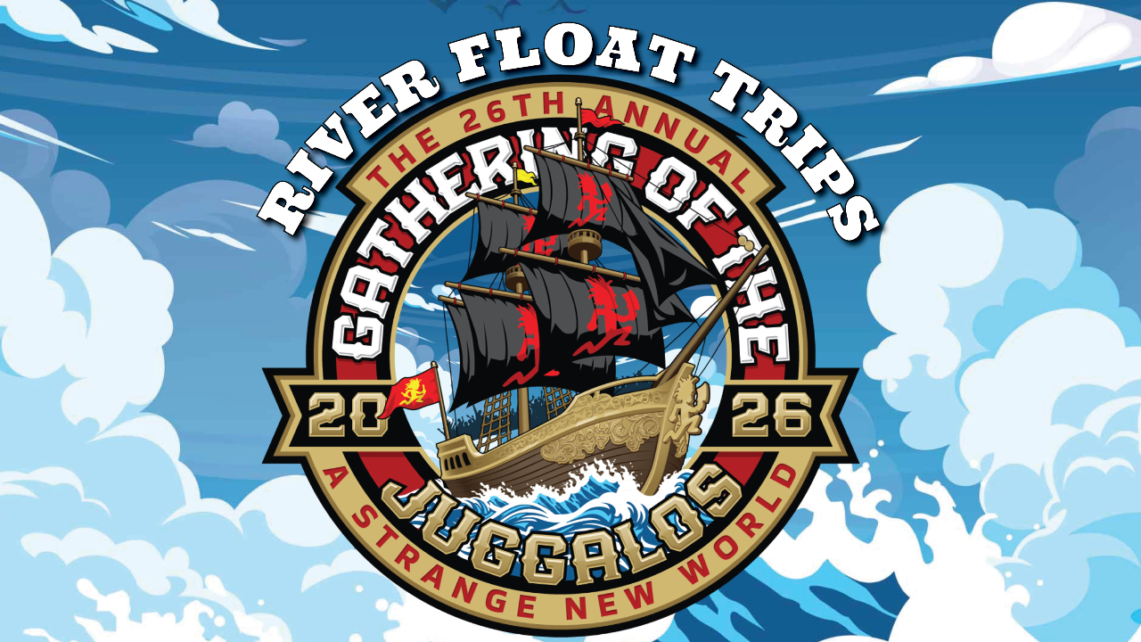 FLOAT TRIPS - GATHERING OF THE JUGGALOS